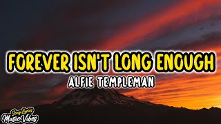 Alfie Templeman - Forever Isn&#39;t Long Enough (SaiWREN Remix) (Lyrics)