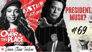 AOTP EP 69 | President Musk?