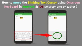 How to move the Blinking Text Cursor using Onscreen KeyBoard in Android & iOS smartphone or tablet ? screenshot 5