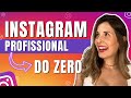 Como Montar um Instagram Profissional do Zero em 2023? Passo a Passo COMPLETO