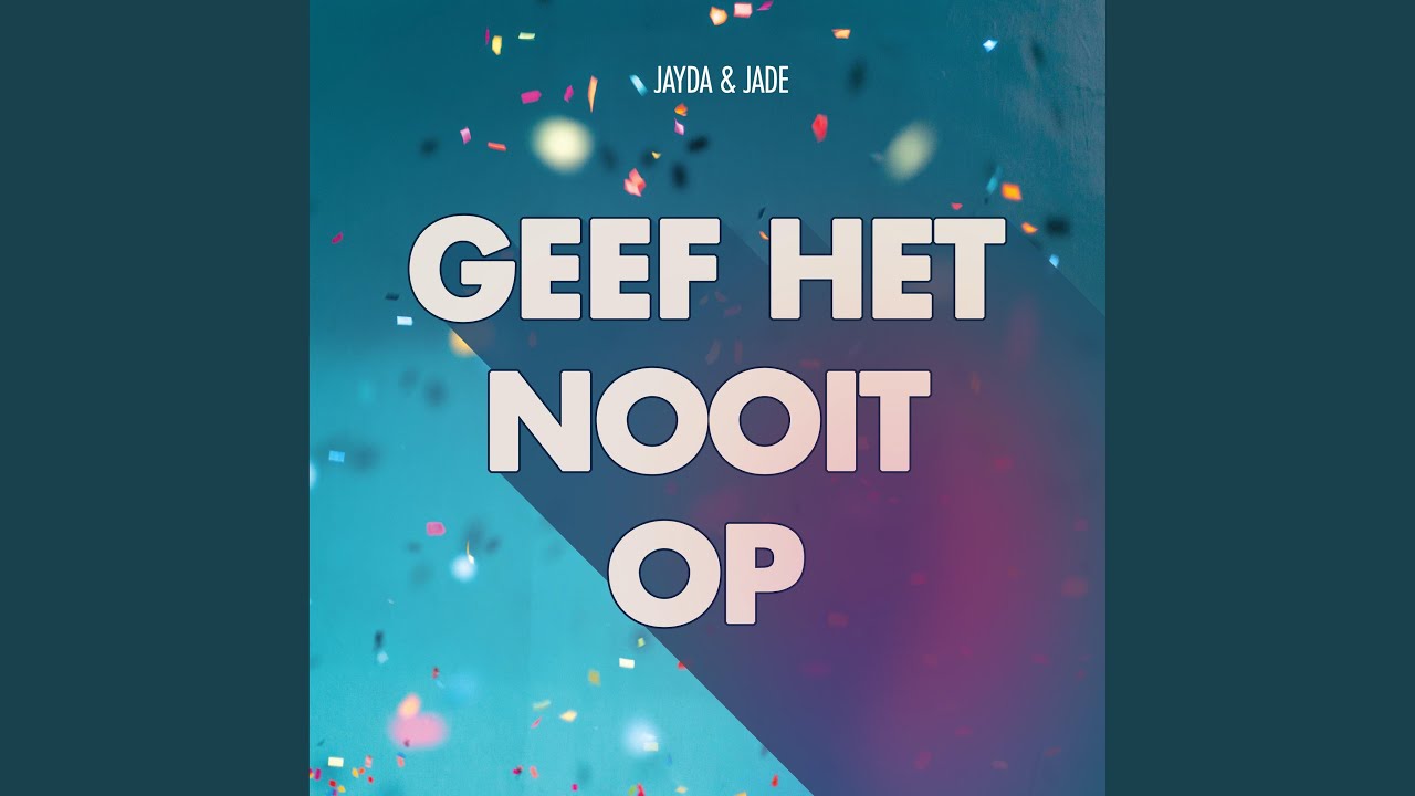 Geef Het Nooit Op - YouTube