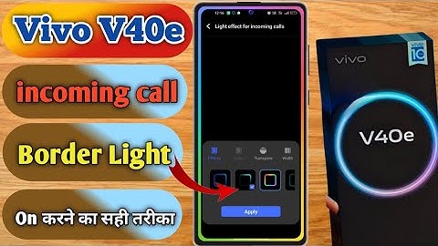 vivo v40e border lite setting,vivo v40e incoming call light setting
