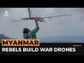 Watch how Myanmar’s rebels are building mini-bomber drones | Al Jazeera Newsfeed