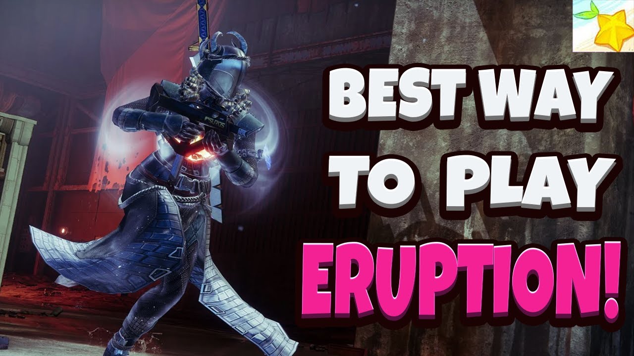 The BEST WAY to play eruption in Destiny 2!!!!