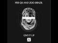 Per QX and Zoo Brazil - Give It Up (Original Mix) - Noir Music