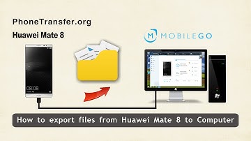 How to Export Files from Huawei Mate 8 to Computer, Backup Mate 8 Files to PC