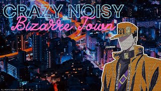Crazy Noisy Bizarre Town - Lofi, Anime Lofi, Chill HipHop, ChillHop Songs, Anime Songs, Lo-fi