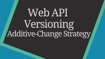 Web API Versioning | Additive Change Strategy