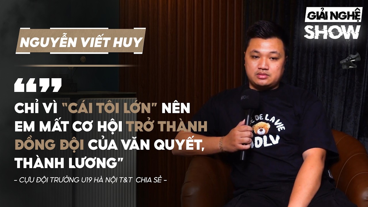 Chỉ vì “cái tôi lớn” nên em mất cơ hội trở thành đồng đội Văn Quyết, Thành Lương” | Giải nghệ Show