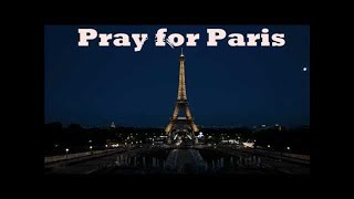 Terrorist attack in Paris - Pray for Paris (sad video)