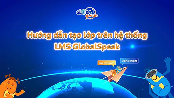 Giáo Viên Mới Dùng LMS? Cách Tạo Lớp & Thiết Lập Lớp Học Chỉ Với Vài Bước