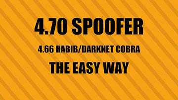 TUT: Spoof HABIB 4.66 or DarkNet CFW To 4.70 OFW