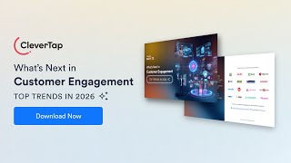 CleverTap Breaks Down the Top Customer Engagement Trends for 2026