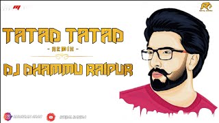 TATTAD TATTAD REMIX DJ DHAMMU RAIPUR