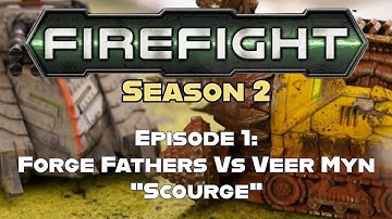 Firefight Season 2 Battle Report - Veer Myn Vs Forge Father