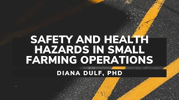 OEH Seminar - Safety and Health Hazards in Small Farming Operations