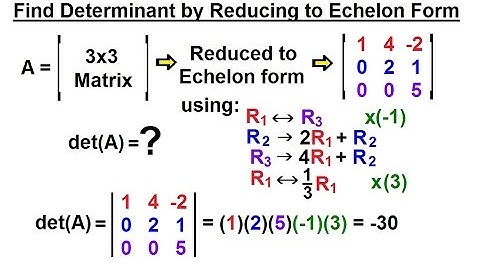 Linear Algebra: Ch 2 - Determinants (37 of 48) Find Determinan=? by Reducing to Echleon Form: 5