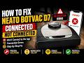 Fix Neato Botvac D7 Connected: Robot Vacuum Not Charging Repair Guide