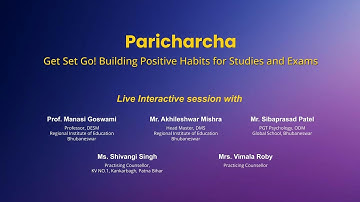 Live Interaction on PMeVIDYA : Paricharcha Get Set Go ! Building Positive Habits for Studies & Exams