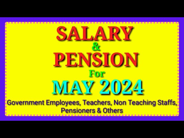 Salary And Pension Credit Date For The Month May 2024 | West Bengal Govt. Employee | Pension May2024 class=