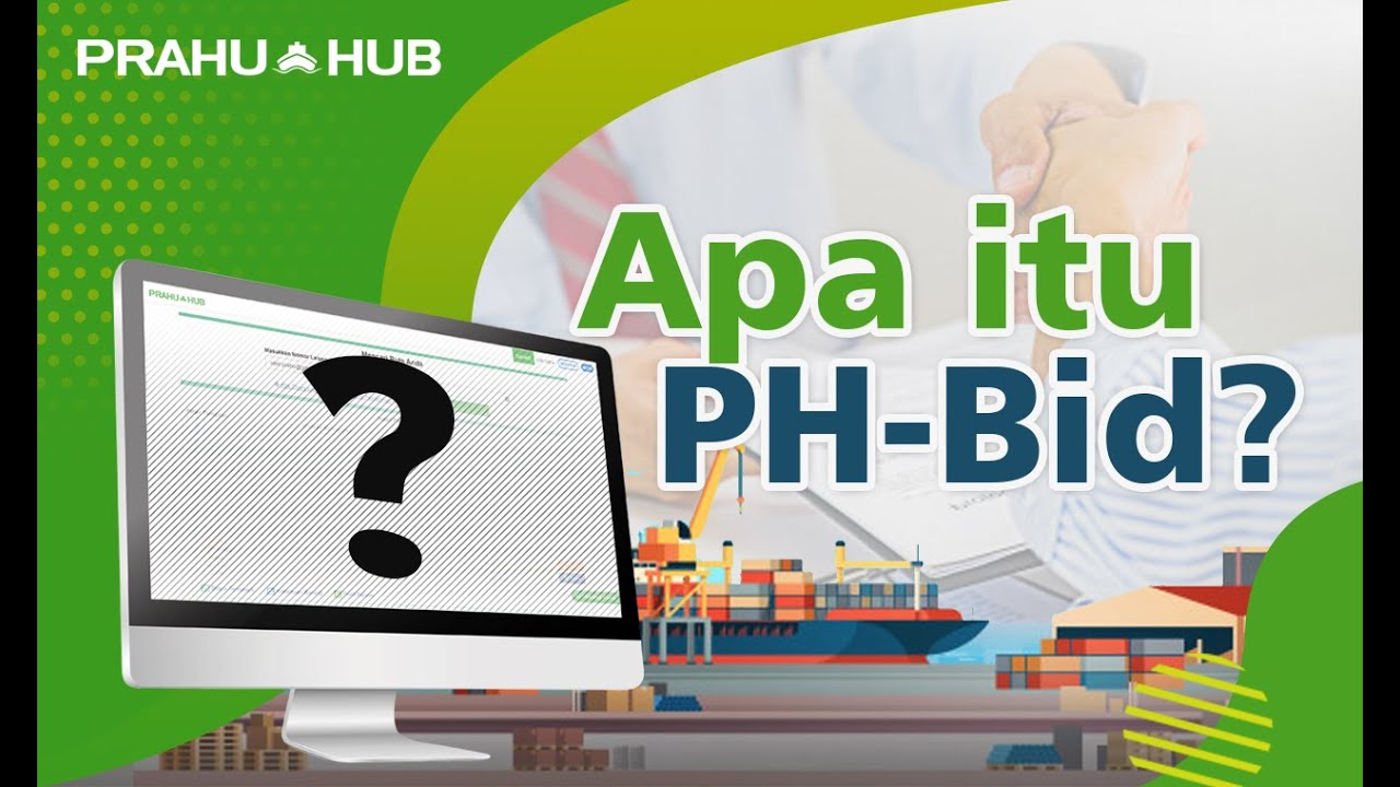 Apa Itu Aplikasi PH-Bid? | Prahu-Hub - YouTube