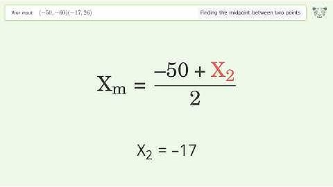 Find the midpoint between two points p1 (-50,-60) and p2 (-17,26): Step-by-Step Video Solution