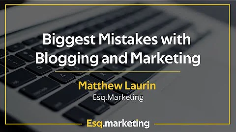 Biggest Mistakes with Blogging and Marketing