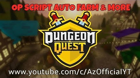 |OP SCRIPT| Dungeon Quest Auto Farm / Walkspeed And More