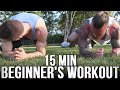 15 Minute Anywhere Beginner Workout (Body Weight Only)