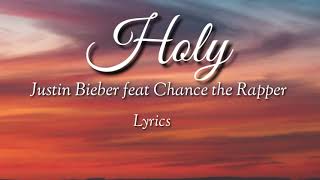 Justin Bieber -Holy feat Chance the Rapper (Lyrics)