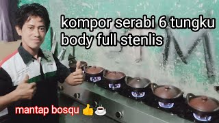 Kompor serabi 6 tungku body full stenlis