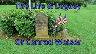 The Life & Legacy of Conrad Weiser