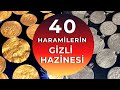 40 HARAMİLERİN GİZLİ HAZİNESİ