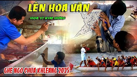 Ghe ngo chùa khleang 2025 ván ghép không cần câu,lên hoa văn,họa sỉ trẻ  Kim Hưng đãm nhiệm