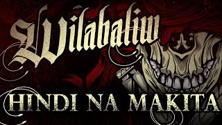 Wilabaliw - Hindi Na Makita chords