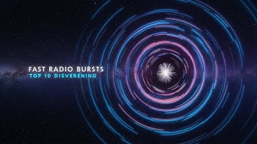 Decoding the Universe: Top 10 Discoveries About Fast Radio Bursts