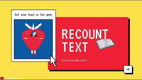 RECOUNT TEXT | GRADE 8
