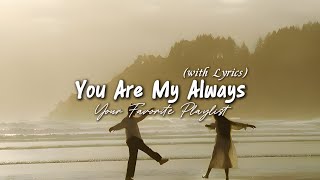 You Are My Always - Romantic Love Song | Lyric Video