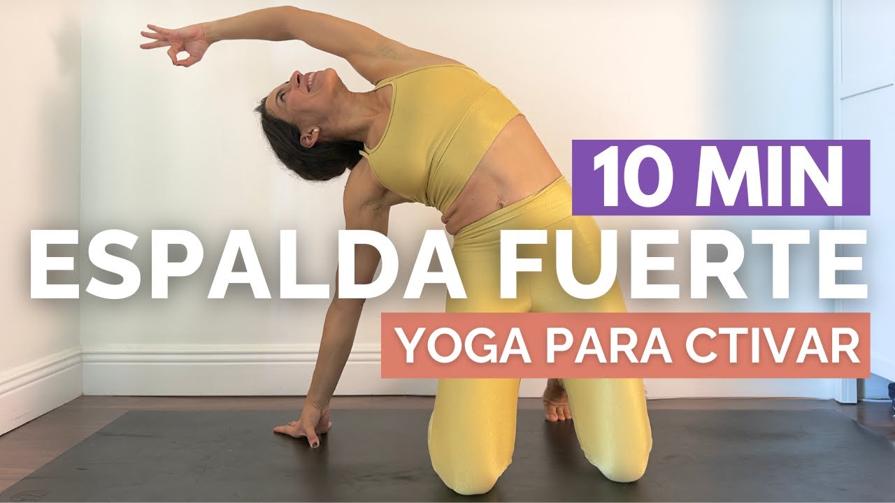 YOGA 10 minutos para ACTIVAR el cuerpo y FORTALECER la ESPALDA I Pia Yoga