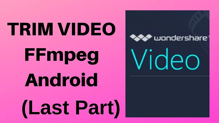 (Last Part) Trim video using FFMpeg Library in Android Studio