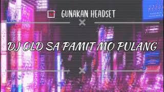 DJ OLD SA PAMIT MO PULANG SLOW BEAT TERBARU 2021