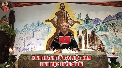 Lễ các Thánh Tử Đạo Việt Nam - Linh mục Giuse Trần Sĩ Tín