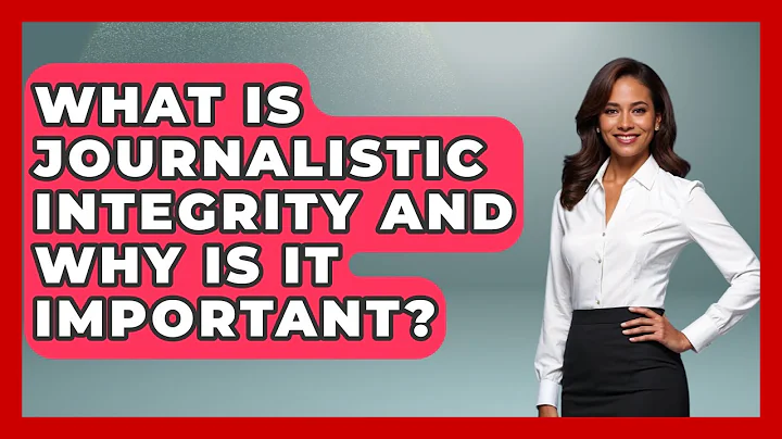 What Is Journalistic Integrity and Why Is It Important? | Journalism Explained News