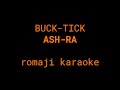 [KARAOKE] BUCK-TICK - ASH-RA (romaji)