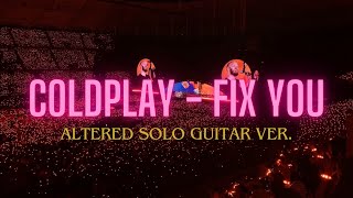 Coldplay - Fix You (altered solo guitar version w/ Coldplay tour clips)