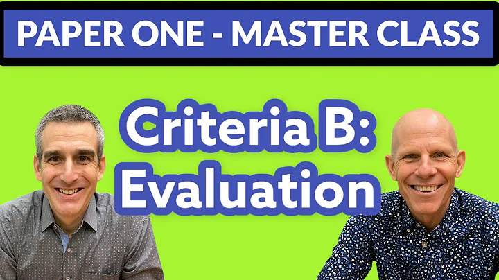 Countdown to Paper One - Master Class - Criteria B: Evaluation - DayDayNews