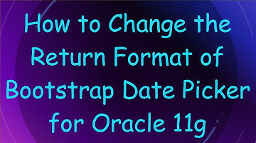 How to Change the Return Format of Bootstrap Date Picker for Oracle 11g