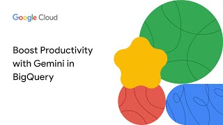 Boost Productivity with Gemini in BigQuery