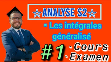 💥 #1 Analyse 2 Les intégrales généralisé~révision Cours🚨 s2 Examen generale1 SMPC