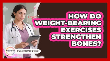 How Do Weight-Bearing Exercises Strengthen Bones?
